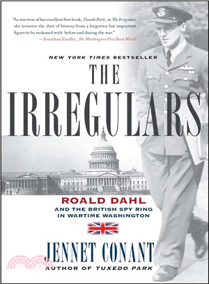 The Irregulars ─ Roald Dahl and the British Spy Ring in Wartime Washington