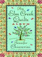 An Elm Creek Quilts Album ─ Three Novels in the Popular Series