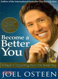 Become a better you :7 keys to improving your life every day /