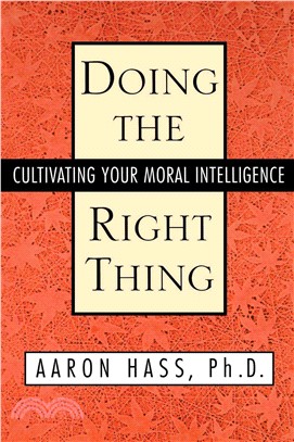 Doing the Right Thing: Cultivating Your Moral Intelligence