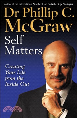 Self Matters：Creating Your Life From The Inside Out