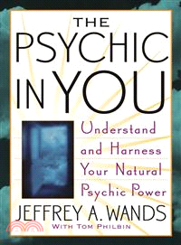 The Psychic In You ─ Understand And Harness Your Natural Psychic Power