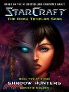 Starcraft, The Dark Templar Saga: Shadow Hunters