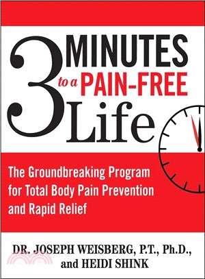 3 Minutes to a Pain-Free Life ─ The Groundbreaking Program for Total Body Pain Prevention and Rapid Relief