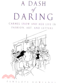 A Dash of Daring — Carmel Snow and Her Life in Fashion, Art, and Letters