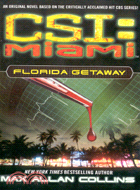CSI:MIAMI FLORIDA GETAWAY