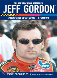 Jeff Gordon—Racing Back To The Front-my Memoir
