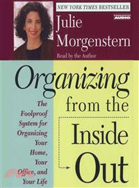 Organizing from the Inside Out ─ The Foolproof System for Organizing Your Home, Your Office, and Your Life
