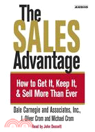 The Sales Advantage: How to Get It, Keep It, & Sell More Than Ever