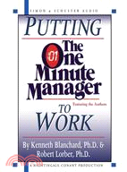 Putting the One Minute Manager to Work ─ How to Turn the 3 Secrets into Skills