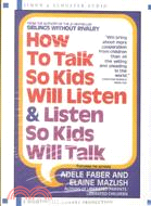 How to Talk So Kids Will Listen and Listen So Kids Will Talk