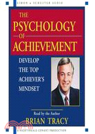 The Psychology of Achievement ─ Develop the Top Achiever's Mindset