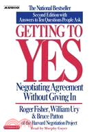 Getting to Yes: Negotiating Agreement Without Giving in | 拾書所