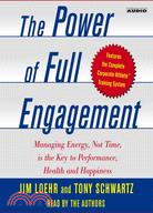 The Power of Full Engagement: Managing Energy, Not Time, Is the Key to Performance Health and Happiness