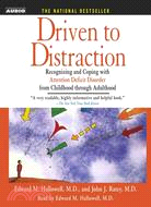 Driven to Distraction ─ Recognizing and Coping With Attention Deficit Disorder from Childhood Through Adulthood