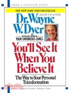 You'll See It When You Believe It ─ The Way to Your Personal Transformation