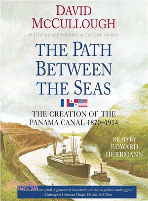 The Path Between the Seas ─ The Creation of the Panama Canal, 1870-1914