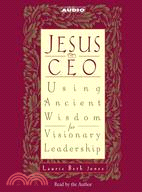 Jesus Ceo ─ Using Ancient Wisdom for Visionary Leadership