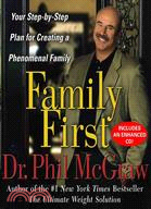 Family First: Your Step-By-Step Plan for Creating a Phenomenal Family