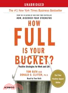 How Full Is Your Bucket? ─ Positive Strategies For Work And Life