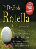 The Dr. Bob Rotella CD Collection: Includes: Golf Is A Game Of Confidence, Golf Is Not A Game Of Perfect, Putting Out Of Your Mind & The Golf Of Your Dreams