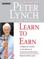 Learn to Earn: A Beginner's Guide to the Basics of Investing And Business | 拾書所