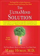 The UltraMind Solution ─ Fix Your Broken Brain by Healing Your Body First