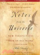 Notes from the Universe: New Perspectives from an Old Friend