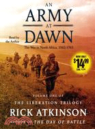 An Army at Dawn ─ The War in North Africa, 1942-1943