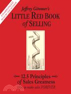 Little Red Book of Selling: 12.5 Principles of Sales Greatness: How to Make Sales Forever