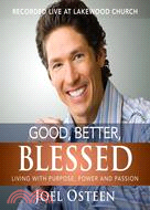 Good, Better, Blessed: Living with Purpose, Power and Passion | 拾書所
