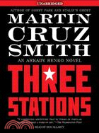 Three Stations:An Arkady Renko Novel 
