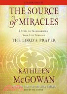 The Source of Miracles: 7 Steps to Transforming Your Life Through The Lord\