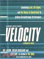 Velocity: Combining Lean, Six Sigma, and the Theory of Constraints to Achieve Breakthrough Performance