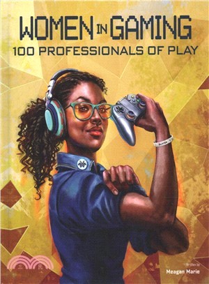 Women in gaming :100 professionals of play /