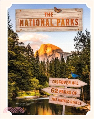 The national parks :discover all 62 parks of the United States /
