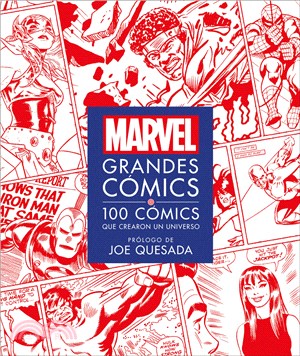 Marvel Grandes Cómics: 100 Cómics Que Crearon Un Universo
