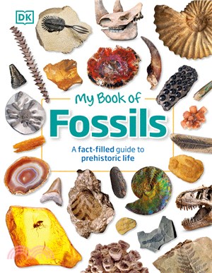 My Book of Fossils: A Fact-Filled Guide to Prehistoric Life