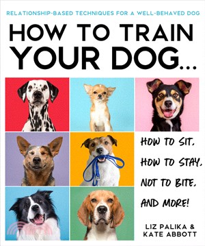 How to Train Your Dog: A Relationship-Based Approach for a Well-Behaved Dog