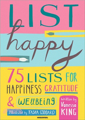 List Happy: 75 Lists for Happiness, Gratitude and Well-being