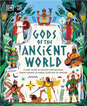 The Met Gods of the Ancient World: A Kids' Guide to Ancient Mythologies, From Mayan to Norse, Egyptian to Yoruba