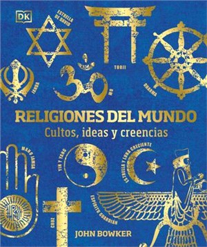 Religiones del Mundo: Cultos, Ideas Y Creencias