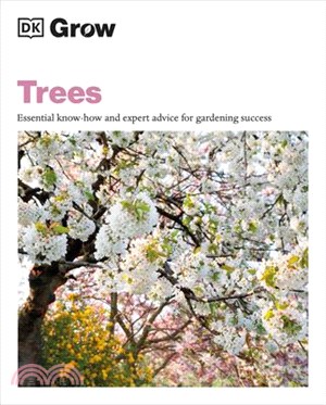 Grow Trees: Essential Know-How and Expert Advice for Gardening Success