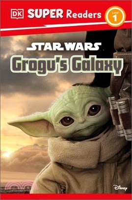 DK Super Readers Level 1 Star Wars Grogu's Galaxy: Meet Mando's New Friend!