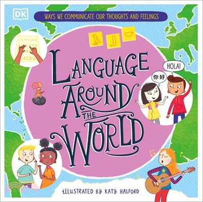 Language Around the World: Ways We Communicate Our Thoughts and Feelings