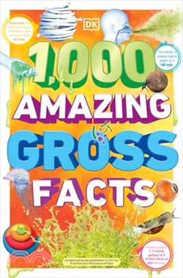 1,000 amazing gross facts /