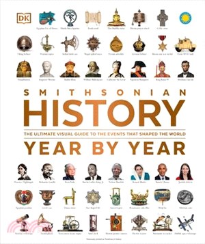 History Year by Year: The Ultimate Visual Guide to the Events That Shaped the World