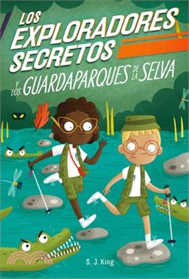 Los Exploradores Secretos Y Los Guardaparques de la Selva (Secret Explorers Rainforest Rangers)