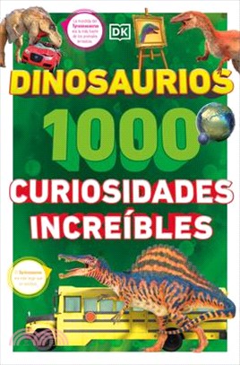 Dinosaurios: 1000 Curiosidades Increíble (1,000 Amazing Dinosaurs Facts)