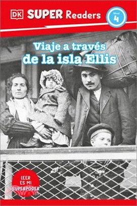 DK Super Readers Level 4 Viaje a Través de la Isla de Ellis (Journey Through Ellis Island)